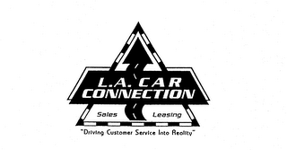 L.A. CAR CONNECTION SALES LEASING "DRIVING CUSTOMER SERVICE INTO REALITY" logo