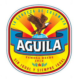 LA CERVEZA DE COLOMBIA AGUILA FAMOSA DESDE 1913 B SIN IGUAL Y SIEMPRE IGUAL logo