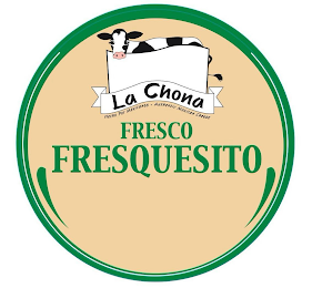 LA CHONA FRESCO FRESQUESITO HECHO POR MEXICANOS AUTHENTIC MEXICAN CHEESE logo