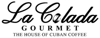 LA COLADA GOURMET THE HOUSE OF CUBAN COFFEE logo