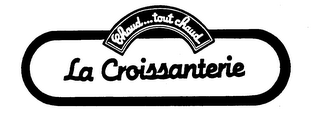 LA CROISSANTERIE CHAUD...TOUT CHAUD logo