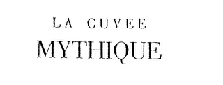 LA CUVEE MYTHIQUE