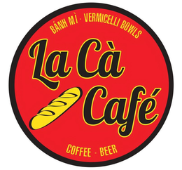 LA CÀ CAFÉ BAHN MI - VERMICELLI BOWLS COFFEE - BEER logo