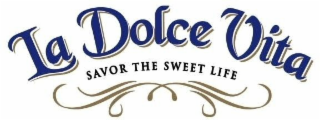 LA DOLCE VITA SAVOR THE SWEET LIFE logo