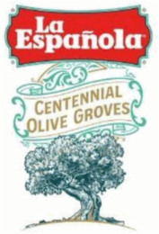 LA ESPAñOLA CENTENNIAL OLIVE GROVES logo