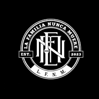 LA FAMILIA NUNCA MUERE LFNM L. F. N. M. EST 2023 logo