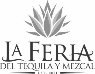 LA FERIA DEL TEQUILA Y MEZCAL EST. 2021 logo