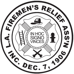 L.A. FIREMEN'S RELIEF ASS'N INC. DEC. 7, 1906 IN HOC SIGNO VINCES logo