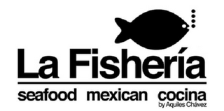 LA FISHERIA SEAFOOD MEXICAN COCINA BY AQUILES CHAVEZ logo