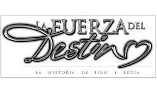 LA FUERZA DEL DESTIN LA HISTORIA DE IVAN Y LUCIA logo