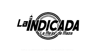 LA INDICADA LA MEJOR DE MAZA logo