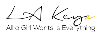 LA KEYZ ALL A GIRL WANTS IS EVERYTHING logo
