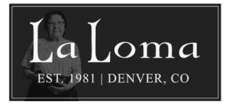 LA LOMA EST. 1981 DENVER, CO logo