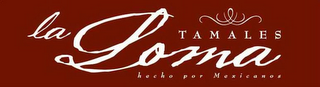 LA LOMA TAMALES HECHO POR MEXICANOS logo