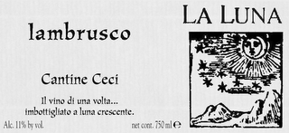 LA LUNA LAMBRUSCO CANTINE CECI IL VINO DI UNA VOLTA... IMBOTTIGLIATO A LUNA CRESCENTE ALC. 11% BY VOL. NET CONT. 750ML E logo