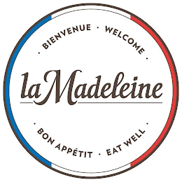 LA MADELEINE ·BIENVENUE· WELCOME· BON APPETIT· EAT WELL· logo