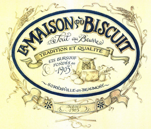 LA MAISON DU BISCUIT LE TOUT AU BEURRE TRADITION ET QUALITE ETS BURNOUF FONDÉS EN 1903 SORTOSVILLE-EN-BEAUMONT DEPUIS 1903 logo