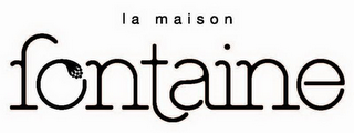LA MAISON FONTAINE logo
