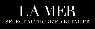 LA MER SELECT AUTHORIZED RETAILER logo