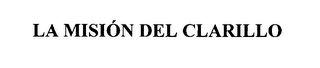 LA MISION DEL CLARILLO