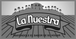 LA NUESTRA TRAYENDOLE EL SABOR DE SU HOGAR logo