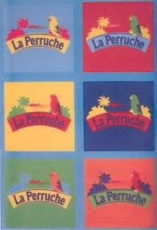 LA PERRUCHE LA PERRUCHE LA PERRUCHE LA PERRUCHE LA PERRUCHE LA PERRUCHE