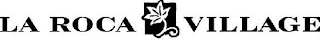 LA ROCA VILLAGE logo