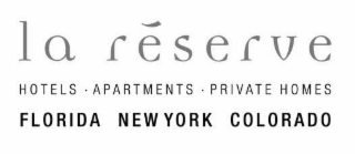 LA RÉSERVE HOTELS · APARTMENTS · PRIVATE HOMES FLORIDA NEW YORK COLORADO logo