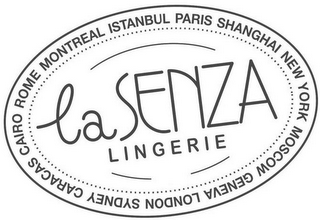 LA SENZA LINGERIE CAIRO ROME MONTREAL ISTANBUL PARIS SHANGHAI NEW YORK MOSCOW GENEVA LONDON SYDNEY CARACAS logo