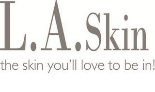 L.A. SKIN YOU'LL LOVE TO BE IN! logo