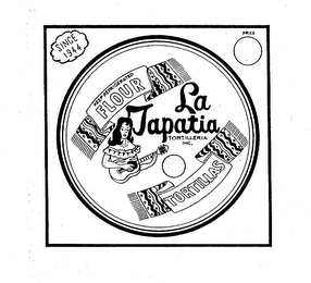 LA TAPATIA TORTILLERIA INC. SINCE 1944 KEEP REFRIGERATED FLOUR TORTILLAS PRICE logo
