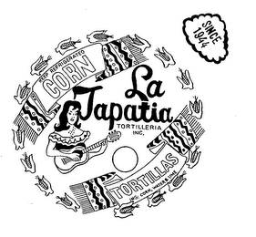 LA TAPATIA TORTILLERIA INC. SINCE 1944 TORTILLAS ING: CORN, WATER & LIME KEEP REFRIGERATED CORN logo