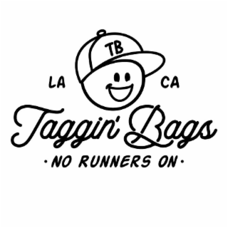 LA TB CA TAGGIN' BAGS · NO RUNNERS ON · logo