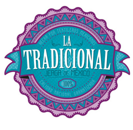 LA TRADICIONAL, HECHA POR TEXTILEROS MEXICANOS, JERGA DE MÉXICO 100% CALIDAD NACIONAL GARANTIZADA logo