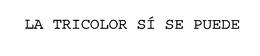 LA TRICOLOR SÍ SE PUEDE logo
