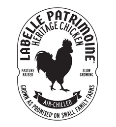 LABELLE PATRIMOINE HERITAGE CHICKEN PASTURE RAISED SLOW GROWING AIR-CHILLED GROWN AS PROMISED ON SMALL FAMILY FARMS logo