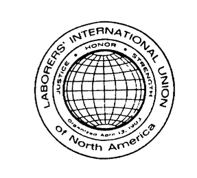 LABORERS' INTERNATIONAL UNION OF NORTH AMERICA JUSTICE HONOR STRENGTH ORGANIZED APRIL 13, 1903 logo