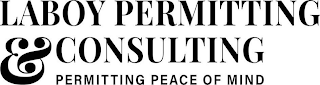 LABOY PERMITTING & CONSULTING PERMITTING PEACE OF MIND logo