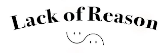 LACK OF REASON logo