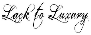 LACK TO LUXURY logo