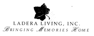 LADERA LIVING, INC. BRINGING MEMORIES HOME logo