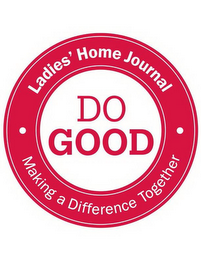 LADIES' HOME JOURNAL DO GOOD MAKING A DIFFERENCE TOGETHER logo