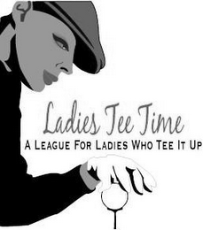 LADIES TEE TIME A LEAGUE FOR LADIES WHO TEE IT UP logo