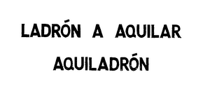 LADRON A AQUILAR AQUILADRON logo