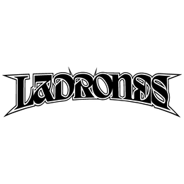 LADRONES
