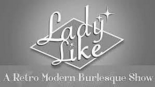 LADY LIKE A RETRO MODERN BURLESQUE SHOW logo