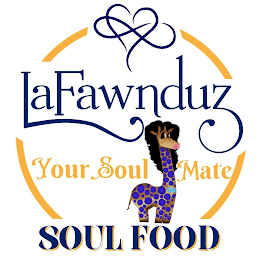 LAFAWNDUZ YOUR SOUL MATE SOUL FOOD logo
