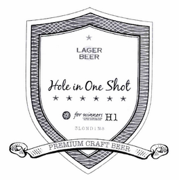 LAGER BEER HOLE IN ONE SHOT B H1 PREMIUM CRAFT BEER FOR WINNERS THIS BEER IS FOR ALL THOSE WHO BELIEVE IN WINNING H1 3LONDIN8 PREMIUM CRAFT BEER logo