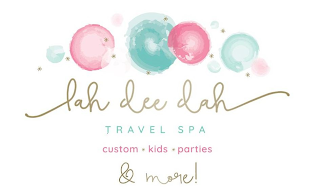 LAH DEE DAH TRAVEL SPA CUSTOM KIDS PARTIES & MORE! logo