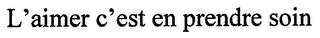 L'AIMER C'EST EN PRENDRE SOIN logo